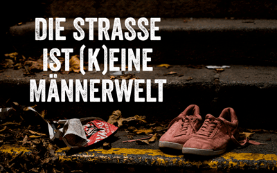 Die Straße ist (k)eine Männerwelt